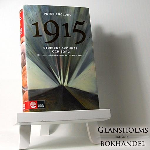 1915 Stridens skönhet och sorg : Första världskrigets andra år i 108 korta - Inbunden